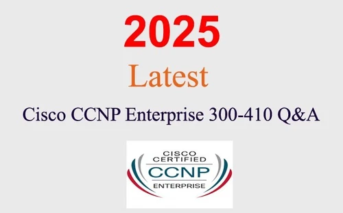 Cisco CCNP Enterprise 300-410 Q&A GUARANTEED (1 month update)