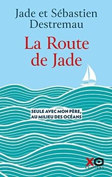 La route de Jade - Seule avec mon père, au milieu d... | Buch | Zustand sehr gut