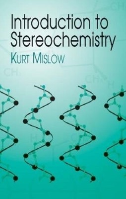 Kurt Mislow Introduction to Stereochemistry (Paperback) Dover Books on Chemistry