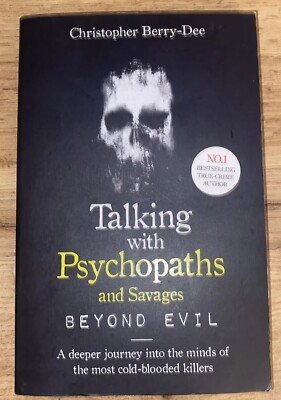 Talking With Psychopaths and Savages: Beyond Evil: the UK's No. 1 True Crime