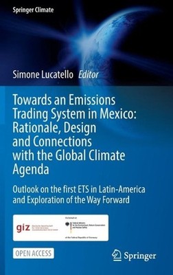 Towards an Emissions Trading System in Mexico: Rationale, Design and Connections