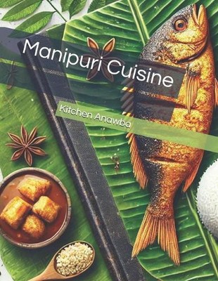 Manipuri Cuisine von Kitchen Anawba Taschenbuch