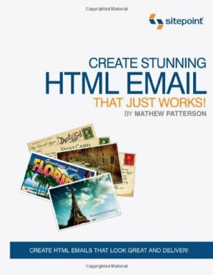 Create Stunning HTML Email That Just Works By Mathew Patterson