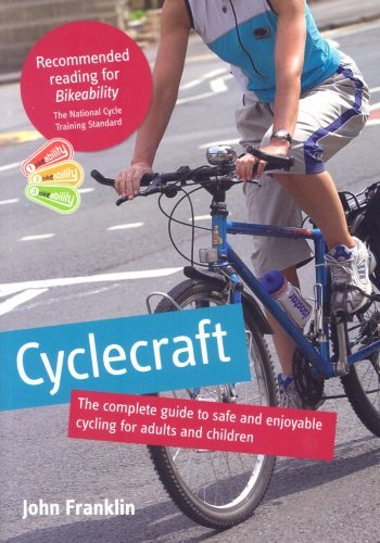 Cyclecraft: the complete guide to safe and enjoyable cycling for