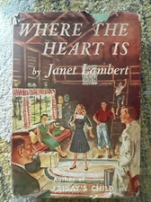 Where The Heart Is Janet Lambert 1949 - 1st Edition 3rd Printing