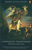 The Penguin History Of Britain | A Monarchy Transformed, Britain 1630-1714
