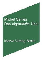Das Eigentliche ÜBel Michel Serres Buch 96 S. Deutsch 2009 Merve