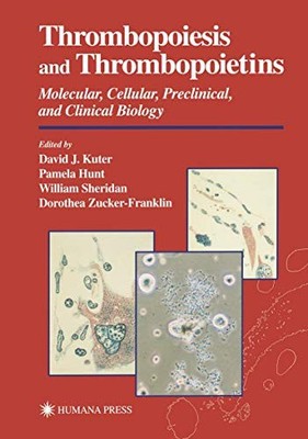 Thrombopoiesis and Thrombopoietins: Molecular, Cellular, Preclinical... Hardback