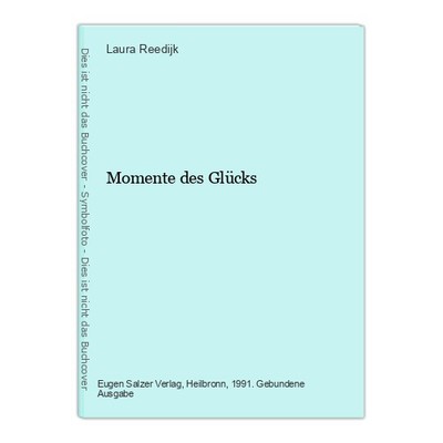 Momente des Glücks Reedijk, Laura:
