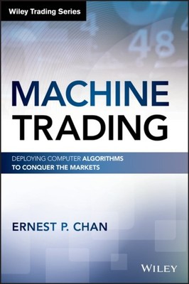 Machine Trading by Ernest P.  Chan (Hardback Book)