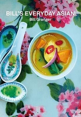Bill's Everyday Asian (Hardback) - Bill Granger