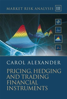 Market Risk Analysis, Pricing, Hedging and Trading Financial Instruments (Th...