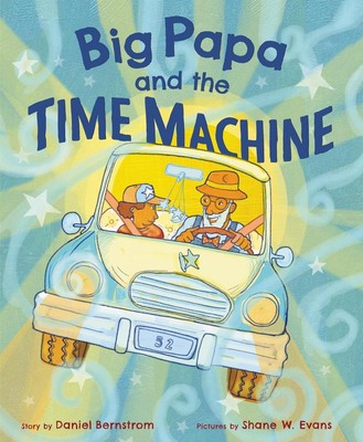 Big Papa and the Time Machine by Daniel Bernstrom (English) Hardcover Book