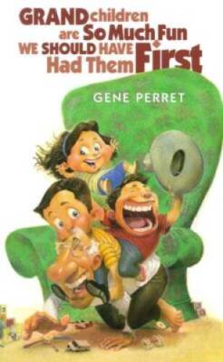 Grandchildren Are So Much Fun, We Should Have Had Them First - Paperback - GOOD