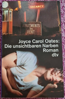 Joyce Carol Oates - Die unsichtbaren Narben | Buch Roman  
