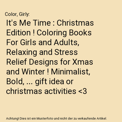 It's Me Time : Christmas Edition ! Coloring Books For Girls and Adults, Relaxing