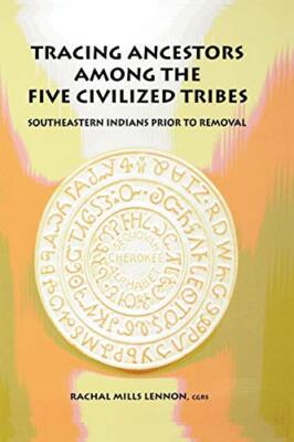 Tracing Ancestors Among the Five Civilized Tribes, Lennon 9780806316888 New-,