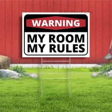 My Room My Rules Indoor Outdoor Yard Sign with metal stakes
