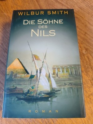 Wilbur Smith: Die Söhne des Nils
