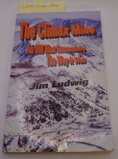 Leadville, Colorado Molybdenum Mining History: AMAX: Climax Mine: Miner Memoirs