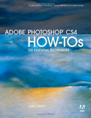 Adobe Photoshop CS4 How-Tos: 100 Essential Techniques By Chris O