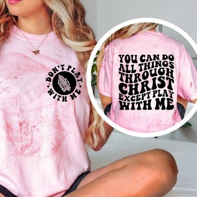 You Can Do All Things Through Christ Shirt Christian Graphic Tee Faith Top