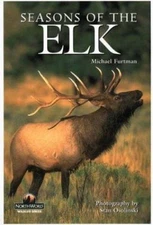 Seasons of the Elk; Northword Wildlife Series - paperback, Furtman, 1559715863