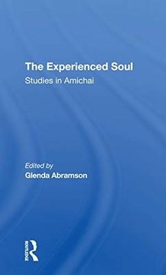 The Experienced Soul: Studies In Amichai by Glenda Abramson 9780367307479 NEW