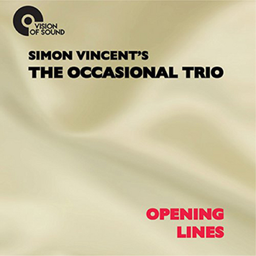 Simon Vincent's The Occasional Trio Opening Lines (CD) Album