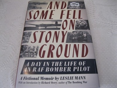 And Some Fell on Stony Ground: A Day in the Life of an RAF Bomb .9781848317208