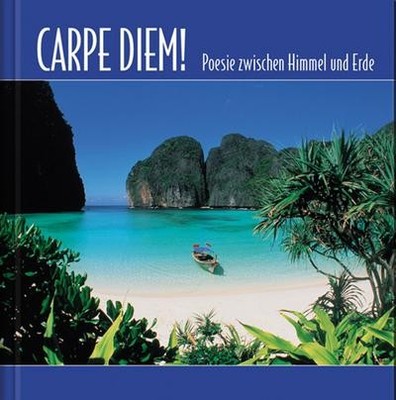 Carpe diem! - Poesie zwischen Himmel und Erde, Andrea Röder