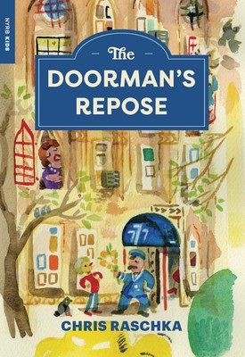 The Doorman s Repose (New York Review Books Children's Collection) by Raschka,