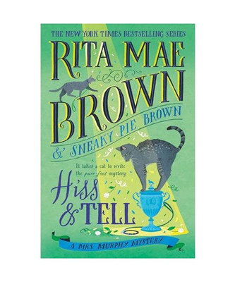 Hiss & Tell: A Mrs. Murphy Mystery, Rita Mae Brown