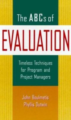 The ABCs of Evaluation: Timeless Techniques for Program and Project Managers (J