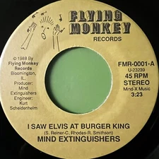 Mind Extinguishers ‎– I Saw Elvis At Burger King 7” Vinyl 45 Rock 1988 45rpm NM