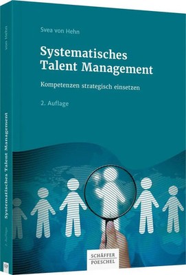 Systematisches Talent Management Kompetenzen strategisch einsetzen Svea von Hehn