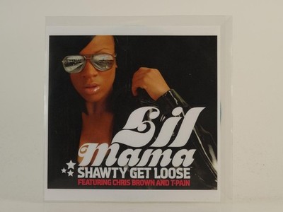 LIL MAMA FT CHRIS BROWN AND T-PAIN SHAWTY GET LOOSE (H1) 5 Track Picture Sleeve 