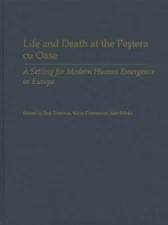 Life and Death at the Pestera Cu OASE: A Setting for Modern Human Emergence...