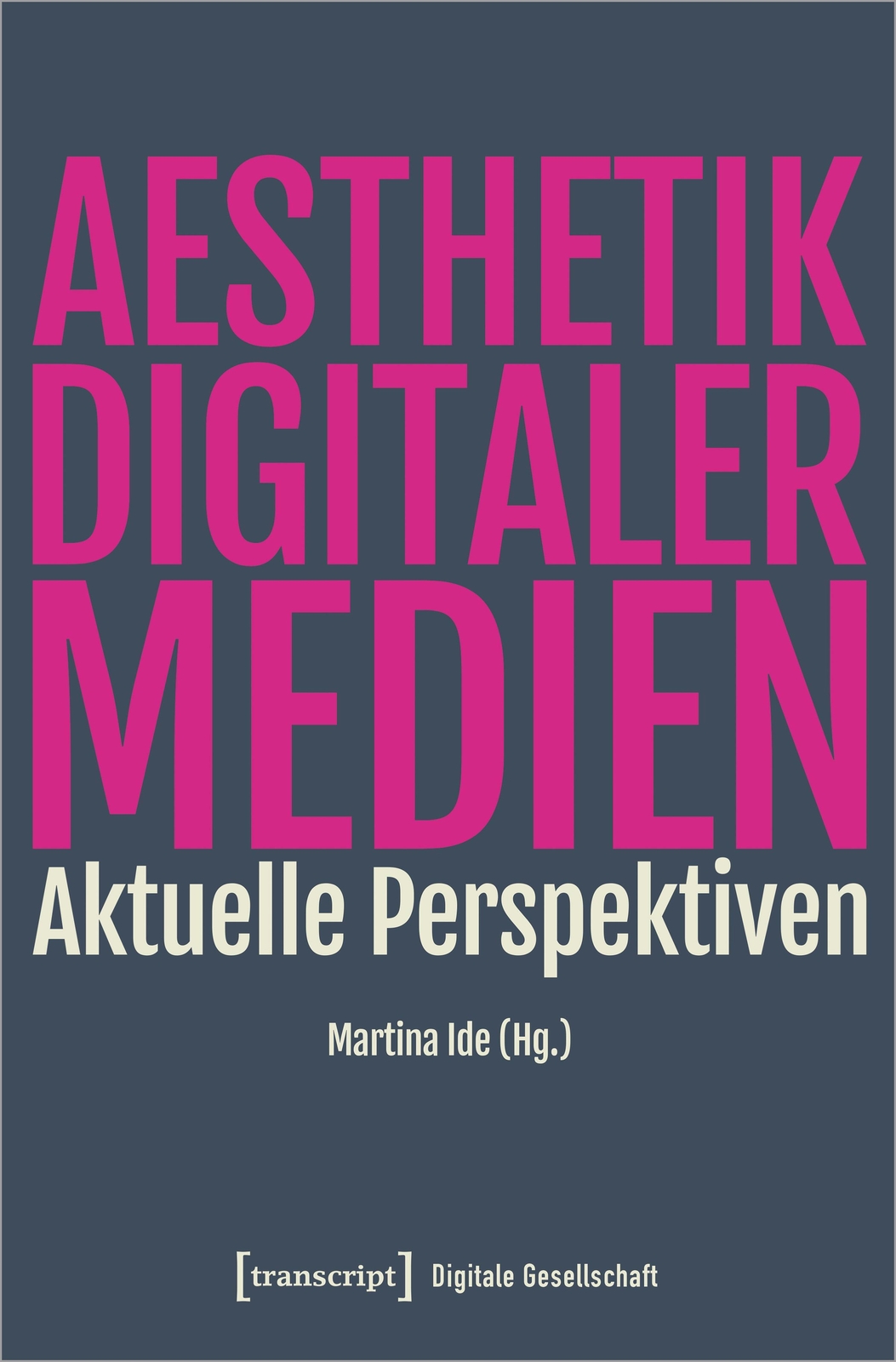 Thumbnail - Ästhetik Digitaler Medien | Aktuelle Perspektiven | Martina Ide |