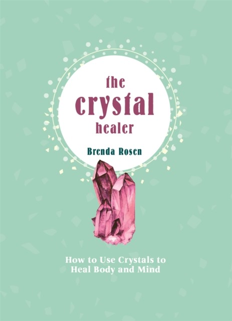 Crystal Healer by Brenda Rosen (Hardback Book)
