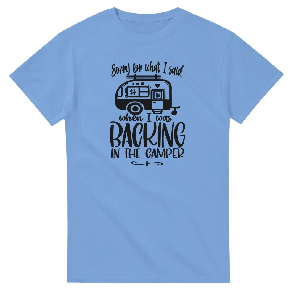 Sorry for what I said when I was backing up the camper T-Shirt
Opens in a new window or tab