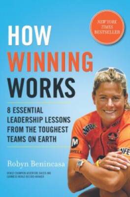How Winning Works: 8 Essential Leadership Lessons from the Toughest Teams - GOOD
