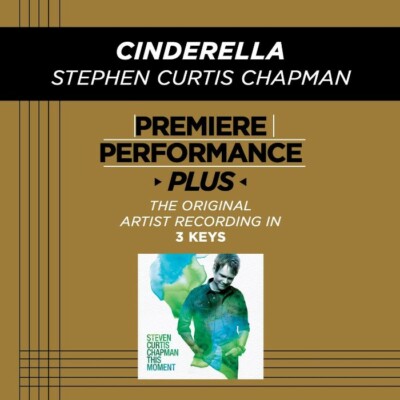 Cinderella - Steven Curtis Chapman - Accompaniment Track