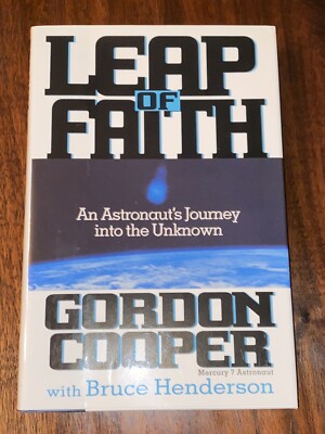 Leap of Faith, An Astronaut's Journey into the Unknown by Gordon Cooper - SIGNED