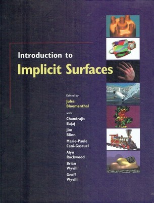 - Introduction to Implicit Surfaces (The Morgan Kaufmann Series in Computer Grap