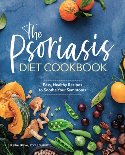 The Psoriasis Diet Cookbook: Easy, Healthy Recipes to Soothe Your Symptoms: Used