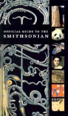 The Official Guide to the Smithsonian - Turtleback By Smithsonian - GOOD