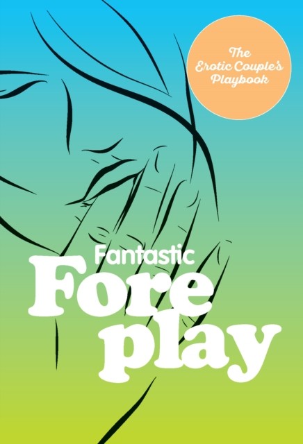 Fantastic Foreplay by The Editors of Quiver 9780760392539 NEW Free UK Delivery - Image 4