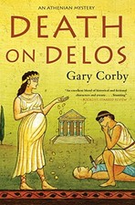 DEATH ON DELOS (AN ATHENIAN MYSTERY) By Gary Corby - Hardcover **BRAND NEW**