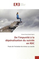 Giresse Emery Kasaka Ngemi | De L'impunité à La DéPéNalisation Du Suicide En Rdc